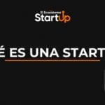 ¿Qués es una Startup?