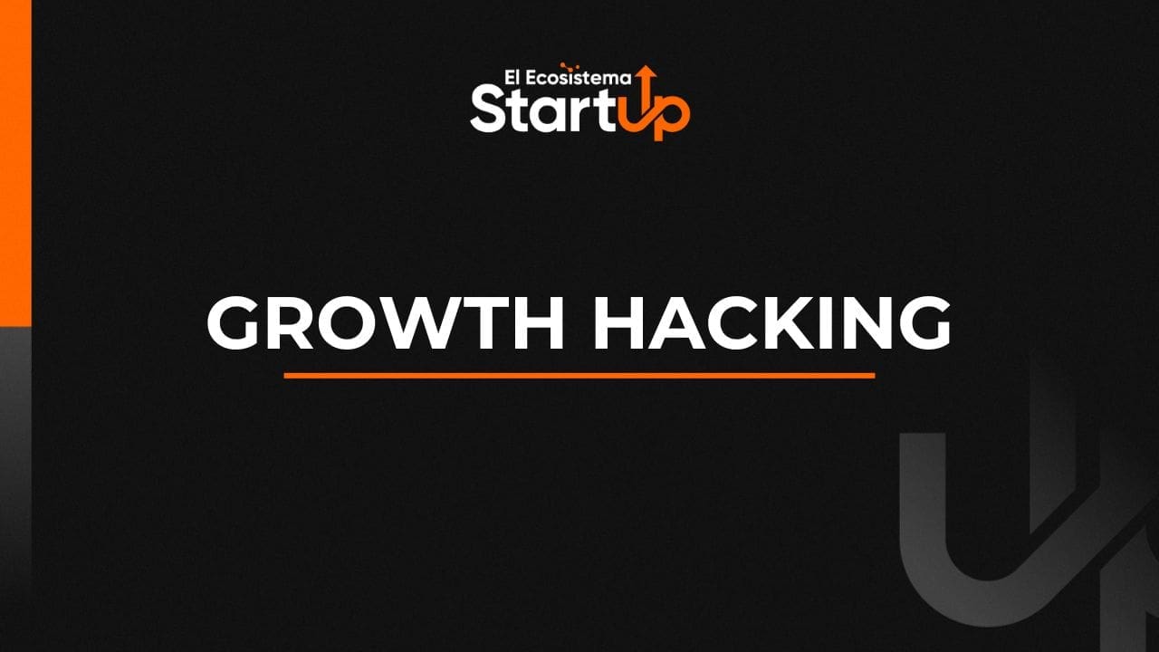 Qué es Growth Hacking